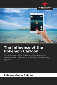 Cover image for The Influence of the Pokemon Cartoon