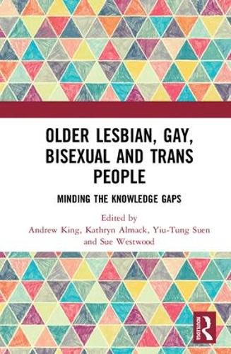 Cover image for Older Lesbian, Gay, Bisexual and Trans People: Minding the Knowledge Gaps