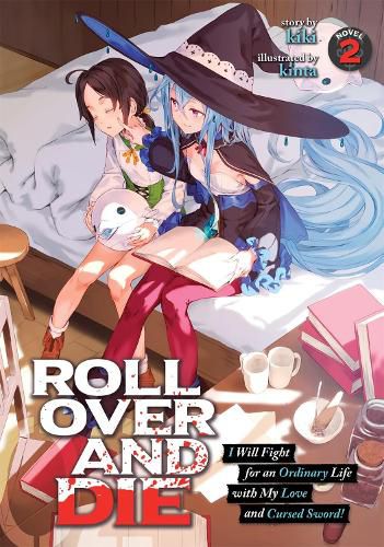 Cover image for ROLL OVER AND DIE: I Will Fight for an Ordinary Life with My Love and Cursed Sword! (Light Novel) Vol. 2