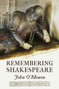 Cover image for Remembering Shakespeare: The Scope of His Achievement from 'Hamlet' Through 'The Tempest