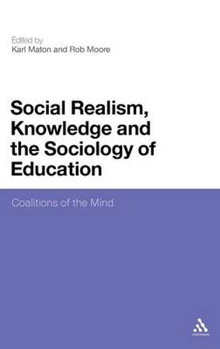 Cover image for Social Realism, Knowledge and the Sociology of Education: Coalitions of the Mind