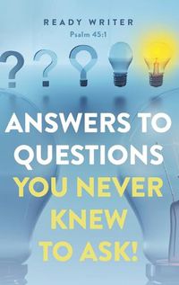 Cover image for Answers to Questions You Never Knew to Ask