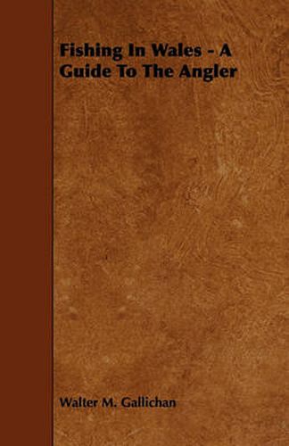 Cover image for Fishing In Wales - A Guide To The Angler