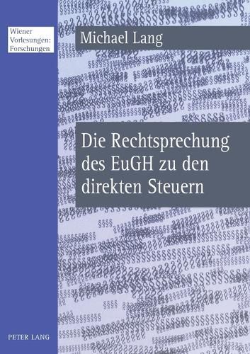 Die Rechtsprechung Des Eugh Zu Den Direkten Steuern: Welcher Spielraum Bleibt Den Mitgliedstaaten?