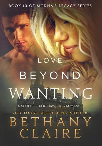 Love Beyond Wanting: A Scottish, Time Travel Romance