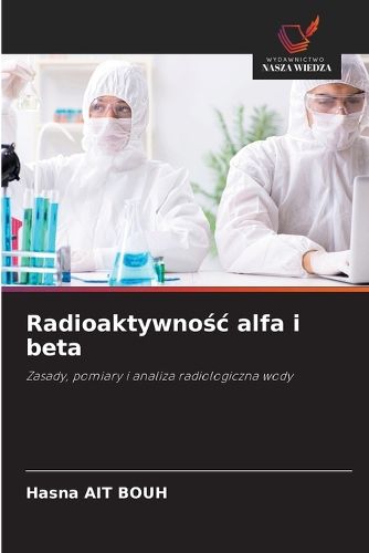 Cover image for Radioaktywnośc alfa i beta