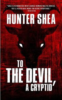 Cover image for To The Devil, A Cryptid