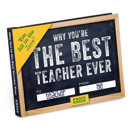 Cover image for Knock Knock Why You"re the Best Teacher Ever Fill in the Love Journal