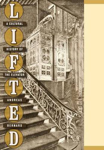 Cover image for Lifted: A Cultural History of the Elevator
