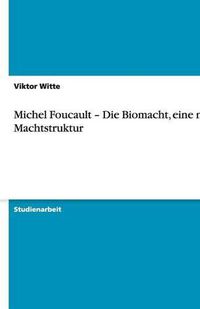 Cover image for Michel Foucault - Die Biomacht, eine neue Machtstruktur