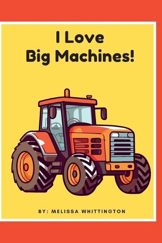 Cover image for I Love Big Machines