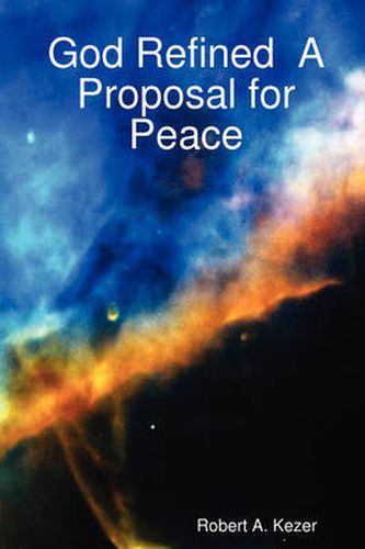 Cover image for God Refined A Proposal for Peace