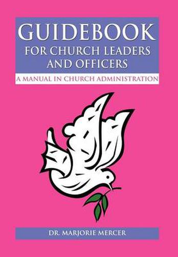 Cover image for Guidebook for Church Leaders and Officers: A Manual in Church Administration