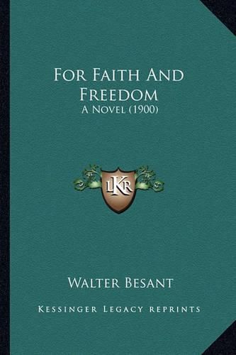 Cover image for For Faith and Freedom: A Novel (1900)