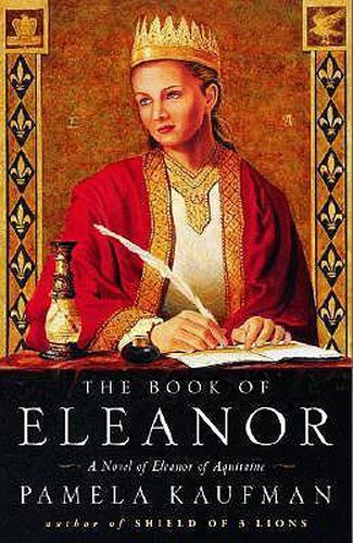 Cover image for The Book of Eleanor: A Novel of Eleanor of Aquitaine