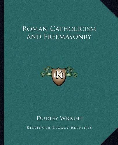 Cover image for Roman Catholicism and Freemasonry