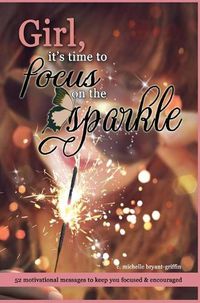 Cover image for Girl, it's time to focus on the sparkle