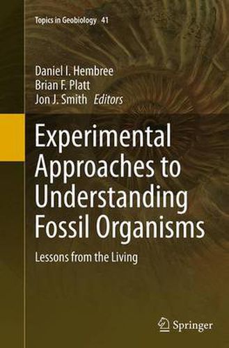 Cover image for Experimental Approaches to Understanding Fossil Organisms: Lessons from the Living