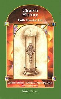 Cover image for Church History: Faith Handed on
