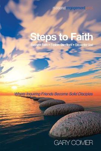 Cover image for Steps to Faith: Examine Faith--Explore Questions--Encounter God: Where Inquiring Friends Become Solid Disciples