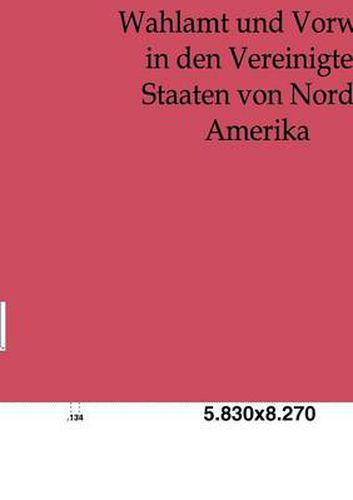 Cover image for Wahlamt und Vorwahl in den Vereinigten Staaten von Nord-Amerika