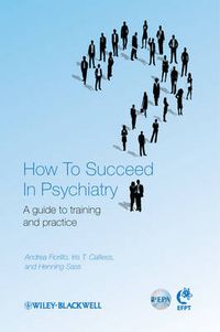 Cover image for How to Succeed in Psychiatry: A Guide to Training and Practice