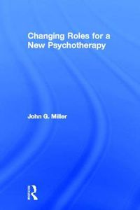 Cover image for Changing Roles for a New Psychotherapy