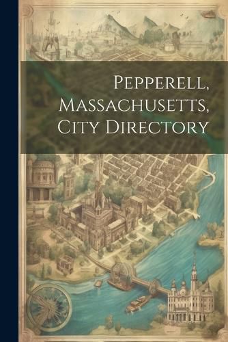 Cover image for Pepperell, Massachusetts, City Directory