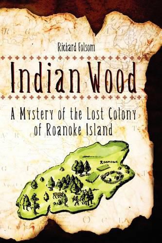 Cover image for Indian Wood: A Mystery of the Lost Colony