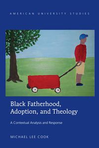 Cover image for Black Fatherhood, Adoption, and Theology: A Contextual Analysis and Response