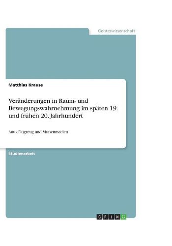 Cover image for Veranderungen in Raum- und Bewegungswahrnehmung im spaten 19. und fruhen 20. Jahrhundert