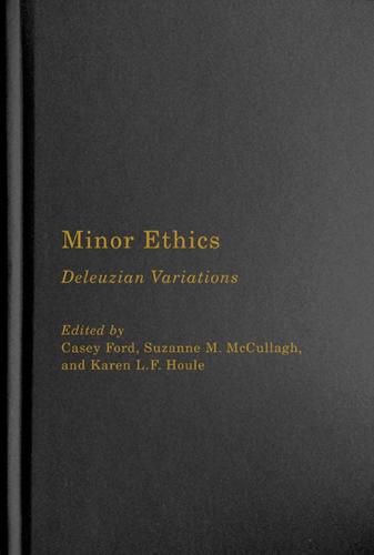 Minor Ethics: Deleuzian Variations