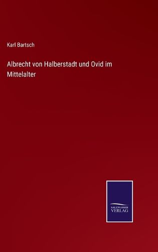 Cover image for Albrecht von Halberstadt und Ovid im Mittelalter