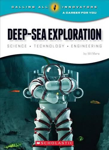 Cover image for Deep-Sea Exploration: Science, Technology, Engineering (Calling All Innovators: A Career for You)