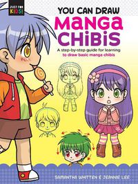 Cover image for You Can Draw Manga Chibis: A step-by-step guide for learning to draw basic manga chibis