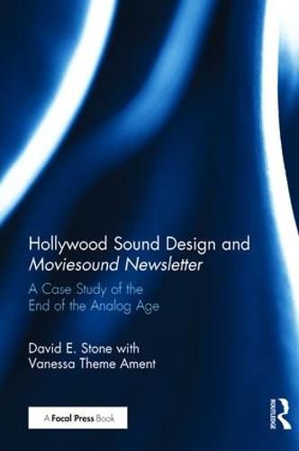 Cover image for Hollywood Sound Design and Moviesound Newsletter: A Case Study of the End of the Analog Age