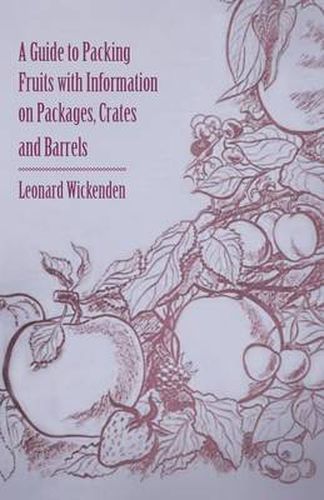 Cover image for A Guide to Packing Fruits with Information on Packages, Crates and Barrels