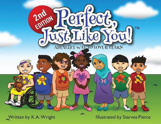 Cover image for Perfect, Just Like You!: A Healthy Way To Love & Learn