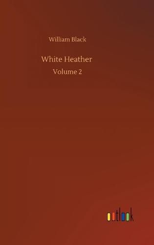 Cover image for White Heather: Volume 2