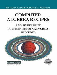 Cover image for Computer Algebra Recipes: A Gourmet's Guide to the Mathematical Models of Science