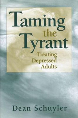 Cover image for Taming the Tyrant: Treating Depressed Adults