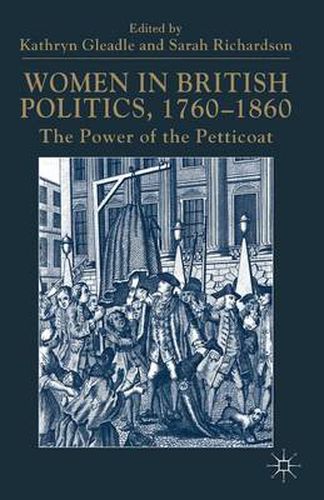 Cover image for Women in British Politics, 1760-1860: The Power of the Petticoat