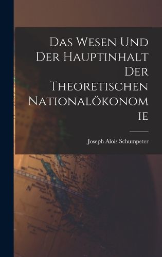 Cover image for Das Wesen Und Der Hauptinhalt Der Theoretischen Nationaloekonomie