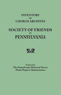 Cover image for Inventory of Church Archives Society of Friends in Pennsylvania