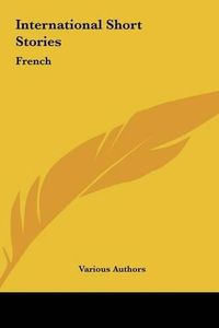 Cover image for International Short Stories International Short Stories: French French