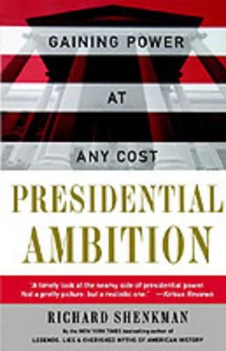 Presidential Ambition: Gaining Power at Any Cost