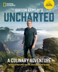 Cover image for Gordon Ramsay's Uncharted: A Culinary Adventure With Recipes From Around the Globe