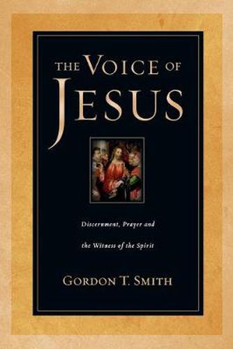 The Voice of Jesus - Discernment, Prayer and the Witness of the Spirit