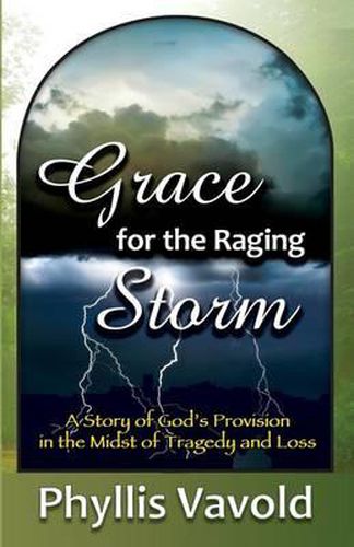 Cover image for Grace for the Raging Storm: A Story of God's Provision in the Midst of Tragedy and Loss
