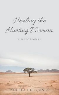 Cover image for Healing the Hurting Woman: A Devotional